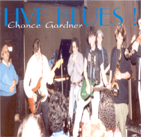 Chance Gardner's LIVE BLUES! Voted People's Choice Best Blues Album of the Year!!!